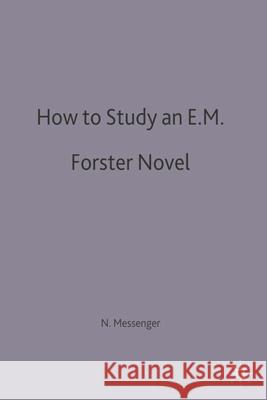 How to Study an E. M. Forster Novel Nigel Messenger 9780333491553 PALGRAVE MACMILLAN - książka