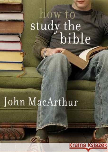 How To Study The Bible John F. Macarthur 9780802453037 Moody Publishers - książka