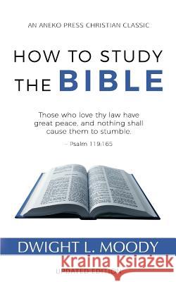 How to Study the Bible Dwight L. Moody 9781622454563 Aneko Press - książka