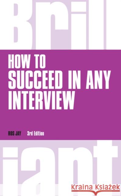 How to Succeed in any Interview Ros Jay 9781292081083 Pearson Education Limited - książka
