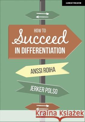 How To Succeed in Differentiation Jerker Polso 9781912906888 John Catt Educational Ltd - książka