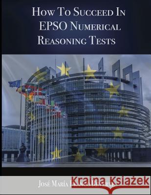 How to succeed in EPSO numerical reasoning tests Grace Burkett Jose Maria Franc 9781096623946 Independently Published - książka