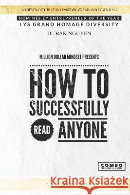 How to successfully read anyone: Million dollar mindset presents Bak Nguyen 9781998750061 Ba-Khoa Nguyen - książka