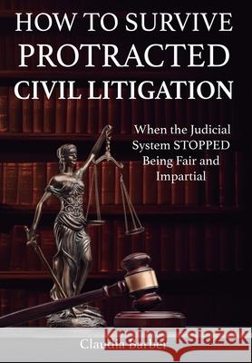 How to Survive a Protracted Civil Litigation Claudia Barber 9781947741973 Kingdom Publishing - książka