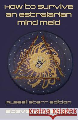 How to Survive an Estralarian Mind Meld - Russell Starr Edition Steve McAllister 9781507749159 Createspace - książka