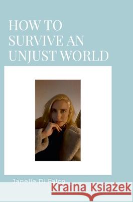 How To Survive An Unjust World Janelle D 9781445279008 Lulu.com - książka