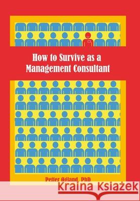 How to Survive as a Management Consultant Petter Ogland 9781446640531 Lulu.com - książka