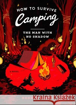 How to Survive Camping: The Man with No Shadow Bonnie Quinn 9781668096499 S&s/Saga Press - książka