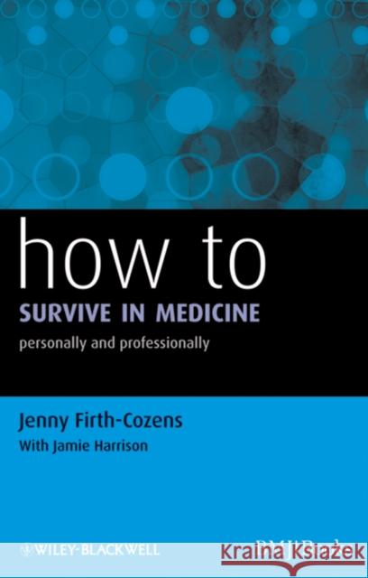 How to Survive in Medicine: Personally and Professionally Firth-Cozens, Jenny 9781405192712  - książka