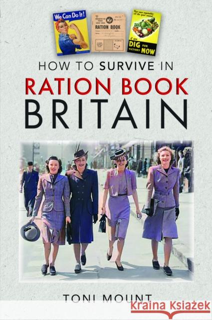 How to Survive in Ration Book Britain Toni Mount 9781036117627 Pen and Sword History - książka