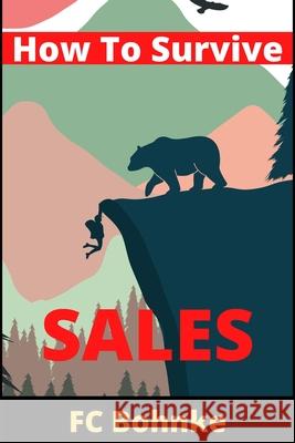 How To Survive Sales Fc Bohnke 9798459602036 Independently Published - książka