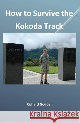 How to Survive the Kokoda Track Richard Godden 9781925880465 Tablo Pty Ltd - książka