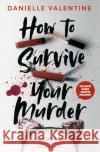 How to Survive Your Murder Valentine, Danielle 9780593619582 Razorbill