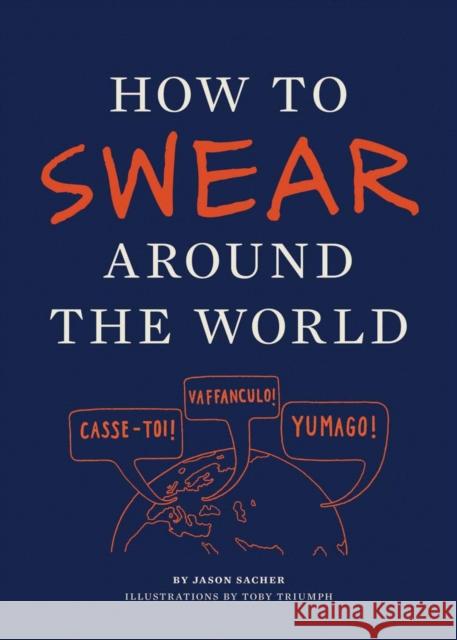 How to Swear Around the World Toby Triumph 9781452110875  - książka