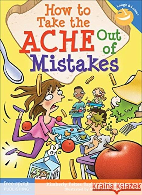 How to Take the Ache Out of Mistakes Eric Braun 9781631983085 Free Spirit Publishing Inc.,U.S. - książka