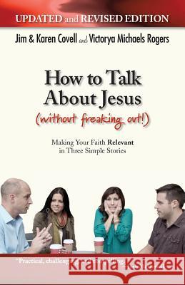 How to Talk About Jesus (Without Freaking Out) Rogers, Victorya Michaels 9780984922017 Thrilling Life Publishers - książka