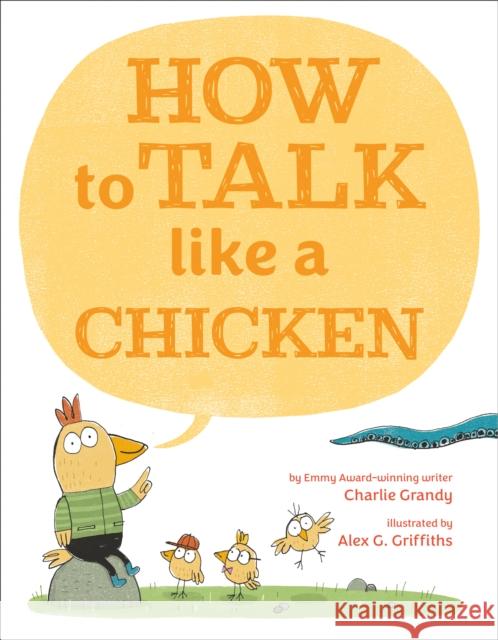 How to Talk Like a Chicken Charlie Grandy Alex G. Griffiths 9780593350706 Flamingo Books - książka