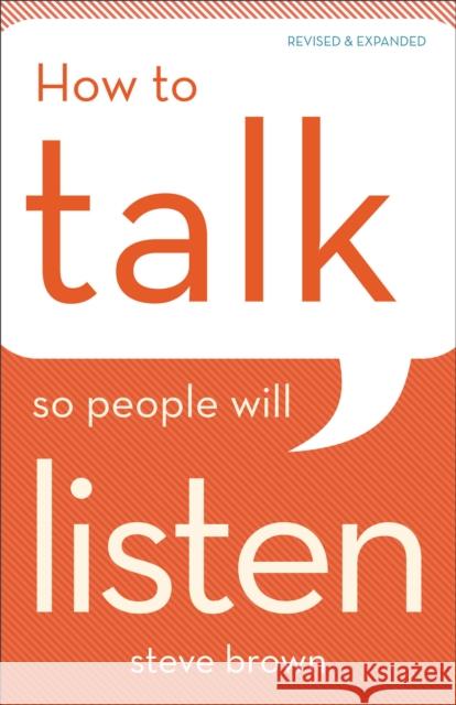 How to Talk So People Will Listen Stephen W. Brown Steve Brown 9780801016486 Baker Books - książka