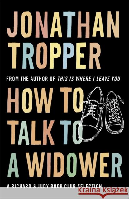 How To Talk To A Widower Jonathan Tropper 9780752893198 Orion Publishing Co - książka