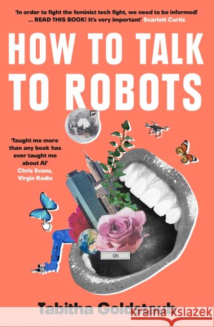 How To Talk To Robots: A Girls’ Guide to a Future Dominated by Ai Tabitha Goldstaub 9780008328238 HarperCollins Publishers - książka