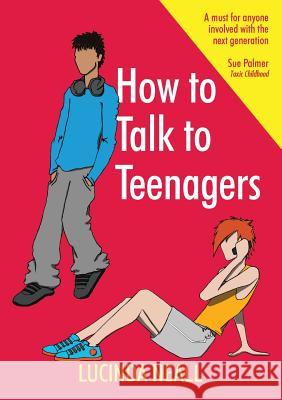 How to Talk to Teenagers Lucinda Neall 9780992646400 Leaping Boy Publications - książka