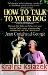 How to Talk to Your Dog C. Jean George Jean Craighead George 9780446380713 Warner Books