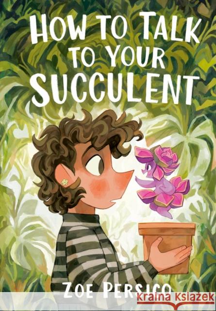 How to Talk to Your Succulent Zoe Persico 9781774883129 Tundra Books (NY) - książka