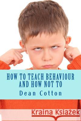 How to teach behaviour and how not to. Urwin, John 9781542362290 Createspace Independent Publishing Platform - książka