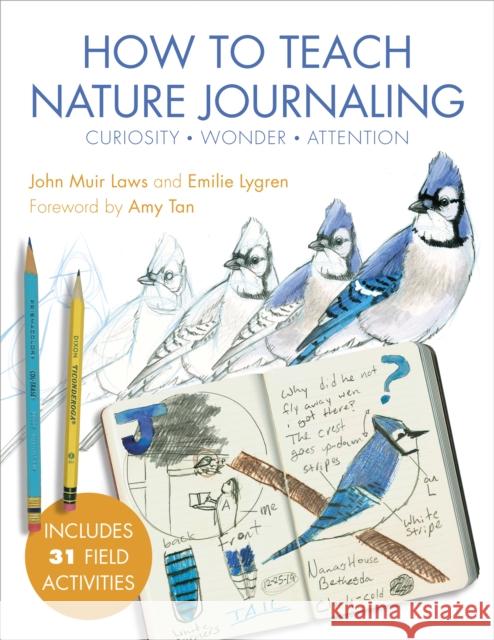 How to Teach Nature Journaling: Curiosity, Wonder, Attention Emilie Lygren 9781597144902 Heyday Books - książka