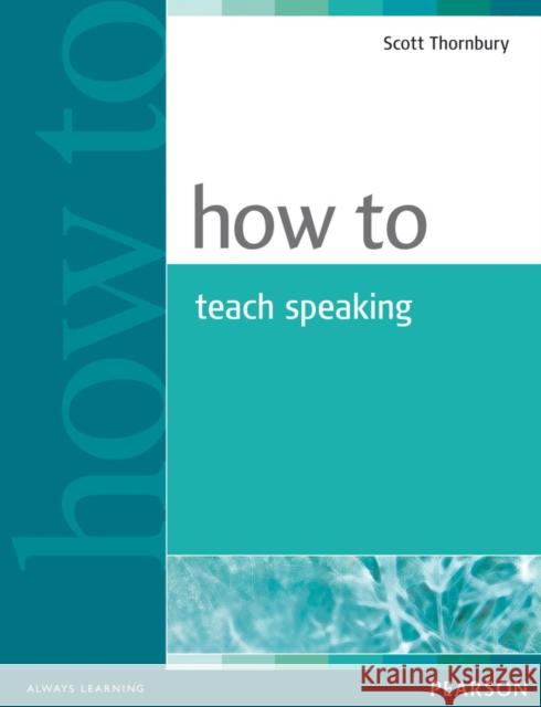 How to Teach Speaking Scott Thornbury 9780582853591 Pearson Education Limited - książka