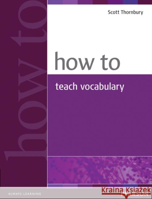 How to Teach Vocabulary Scott Thornbury 9780582429666 Pearson Education Limited - książka