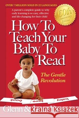 How to Teach Your Baby to Read: The Gentle Revolution Janet Doman 9780757001857 Square One Publishers - książka