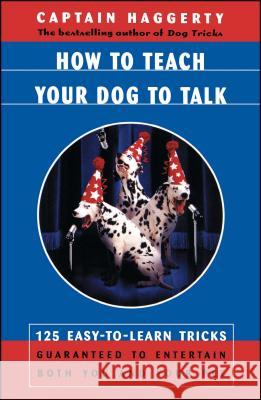 How to Teach Your Dog to Talk Captain Haggerty 9780684863238 Simon & Schuster - książka