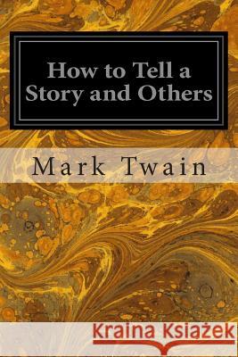 How to Tell a Story and Others Mark Twain 9781497340329 Createspace - książka