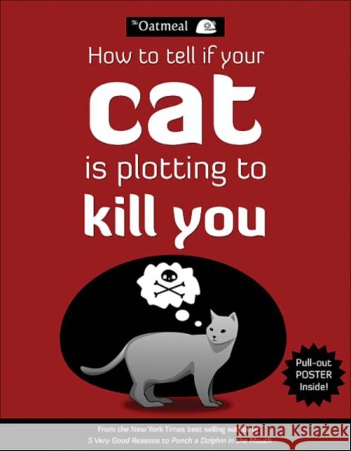 How to Tell If Your Cat Is Plotting to Kill You The Oatmeal 9781449410247 Andrews McMeel Publishing - książka