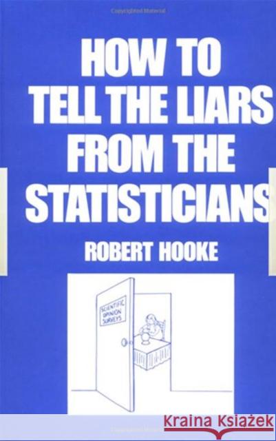 How to Tell the Liars from the Statisticians Robert Hooke 9780824718176 Marcel Dekker - książka