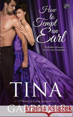 How to Tempt an Earl Tina Gabrielle 9781717191229 Createspace Independent Publishing Platform - książka