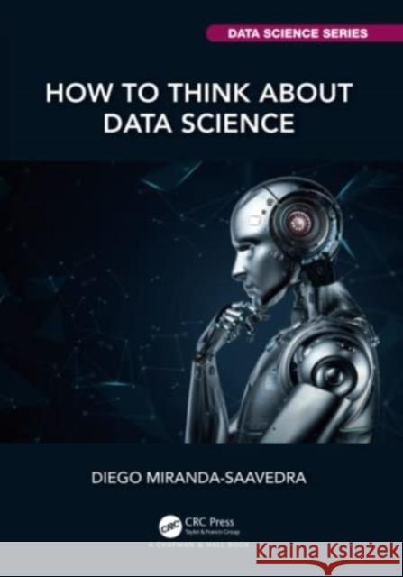 How to Think about Data Science Diego Miranda-Saavedra 9781032369631 Taylor & Francis Ltd - książka