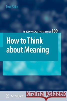 How to Think about Meaning Paul Saka 9789048174607 Springer - książka