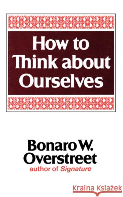 How to Think about Ourselves Overstreet, Bonaro W. 9780393012019 W. W. Norton & Company - książka