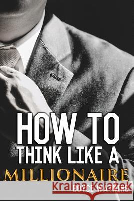 How to Think Like a Millionaire Boyce Watkins 9781548304713 Createspace Independent Publishing Platform - książka
