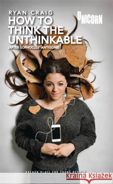 How to Think the Unthinkable: After Sophocles' Antigone Craig, Ryan 9781849434324  - książka