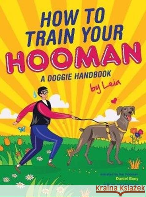 How to train  your Hooman: A doggie handbook by Leia Daniel Boey 9789814868877 Marshall Cavendish International (Asia) Pte L - książka