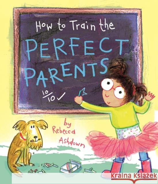 How to Train the Perfect Parents Rebecca Ashdown Rebecca Ashdown  9781783708338 Templar Publishing - książka