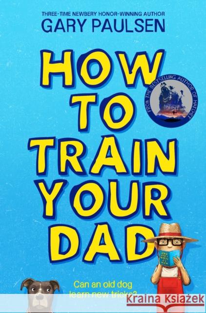 How to Train Your Dad Gary Paulsen 9781529069303 Pan Macmillan - książka