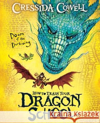 How To Train Your Dragon School: Doom of the Darkwing: Book 1 Cressida Cowell 9781444981926 Hachette Children's Group - książka