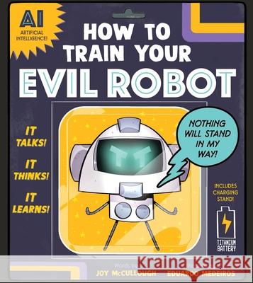 How to Train Your Evil Robot Joy McCullough Eduardo Medeiros 9781464258404 Sourcebooks Explore - książka