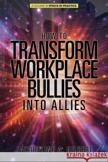 How to Transform Workplace Bullies into Allies Jacqueline A. Gilbert 9781641139601 Eurospan (JL) - książka