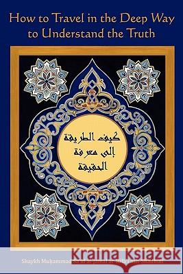 How to Travel in the Deep Way to Understand the Truth Sidi Sh Al-Jama 9780976215059 Shadhiliyya Sufi Center - książka