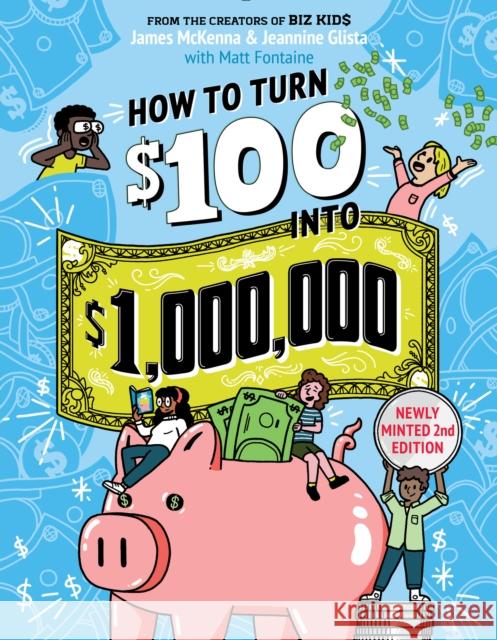 How to Turn $100 into $1,000,000 (Revised Edition): Newly Minted 2nd Edition Matt Fontaine 9781523523436 Workman Publishing - książka